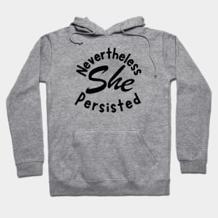 Nevertheless She Persisted Hoodie